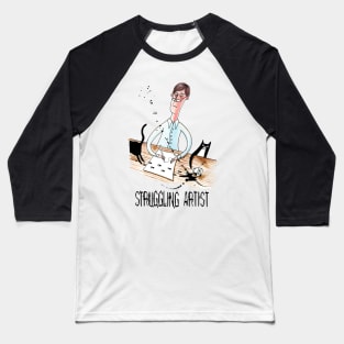 Struggling Artist Baseball T-Shirt